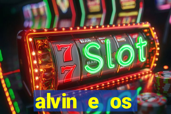 alvin e os esquilos rede canais